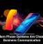 Modern Phone Systems Are Changing Business Communication